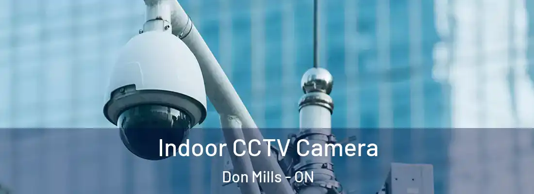  Indoor CCTV Camera Don Mills - ON