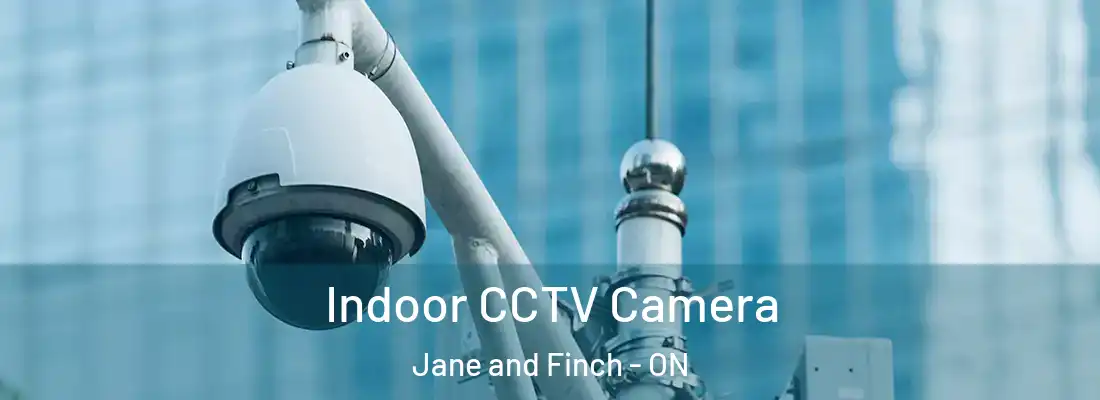  Indoor CCTV Camera Jane and Finch - ON