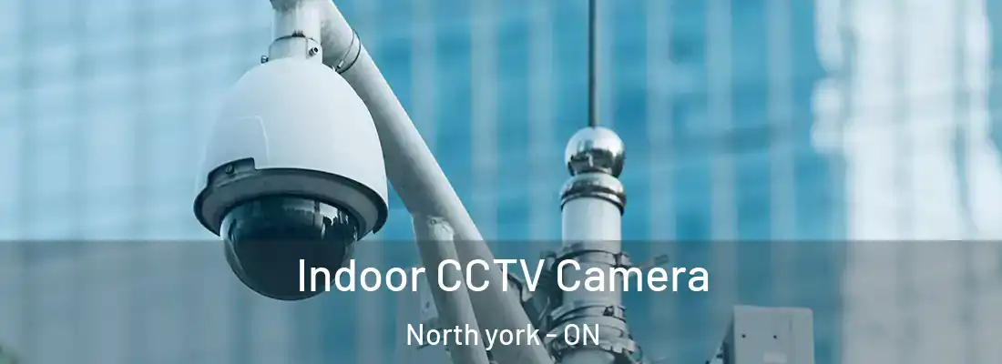  Indoor CCTV Camera North york - ON