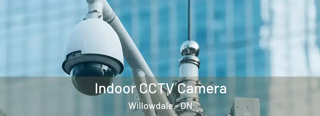  Indoor CCTV Camera Willowdale - ON