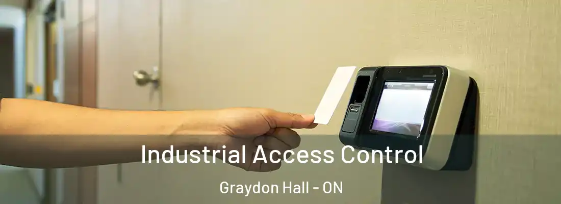  Industrial Access Control Graydon Hall - ON