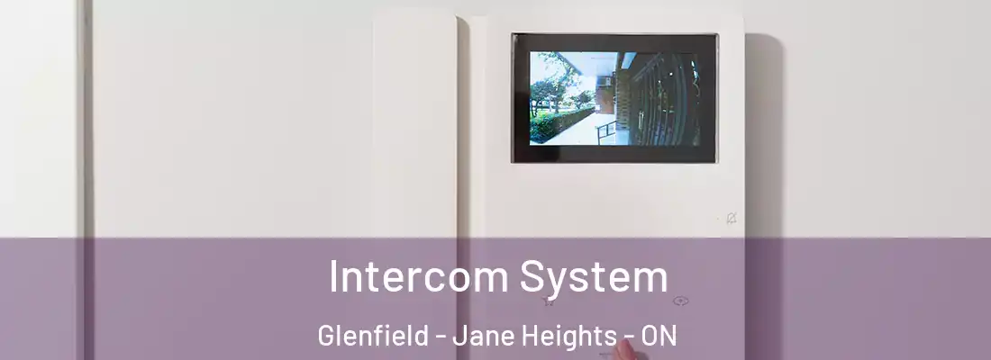  Intercom System Glenfield - Jane Heights - ON