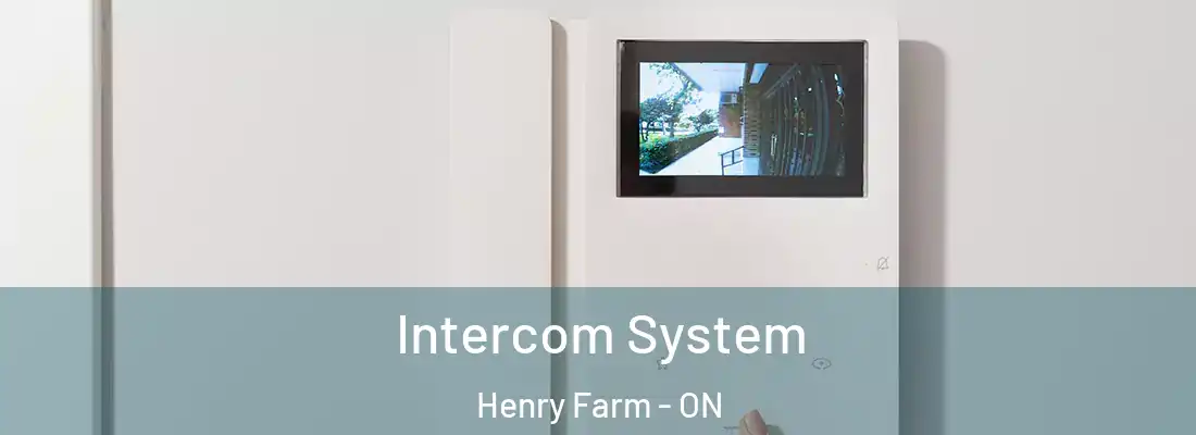  Intercom System Henry Farm - ON
