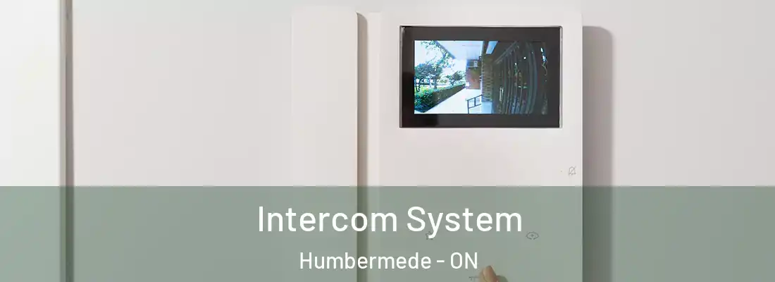  Intercom System Humbermede - ON