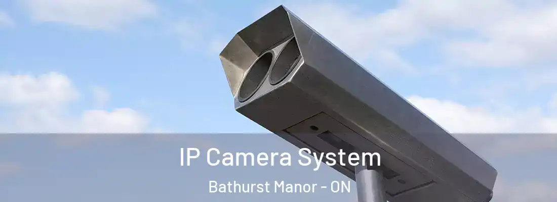  IP Camera System Bathurst Manor - ON