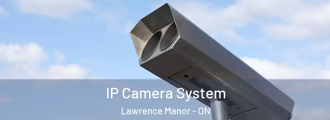  IP Camera System Lawrence Manor - ON