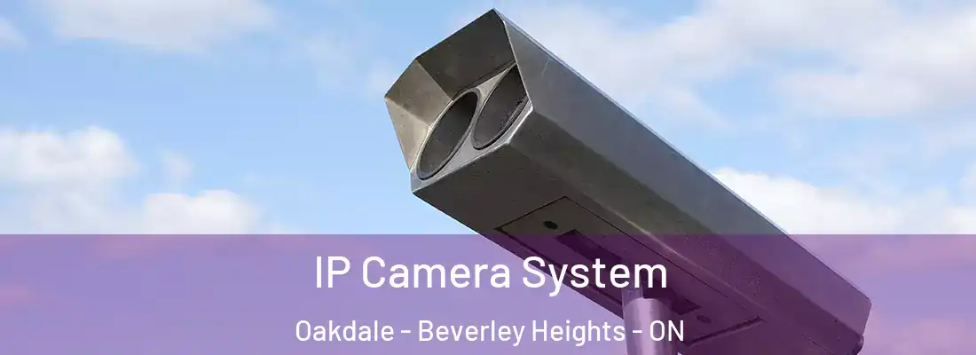  IP Camera System Oakdale - Beverley Heights - ON