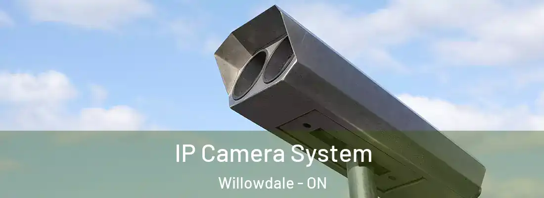  IP Camera System Willowdale - ON