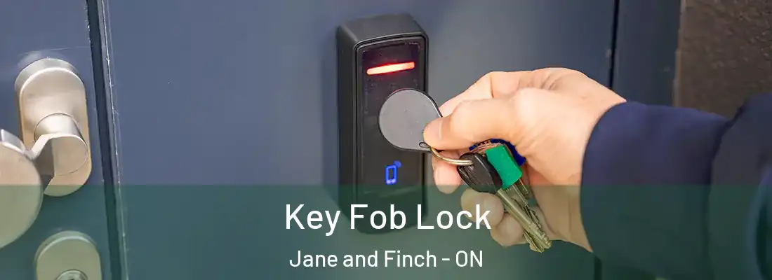  Key Fob Lock Jane and Finch - ON