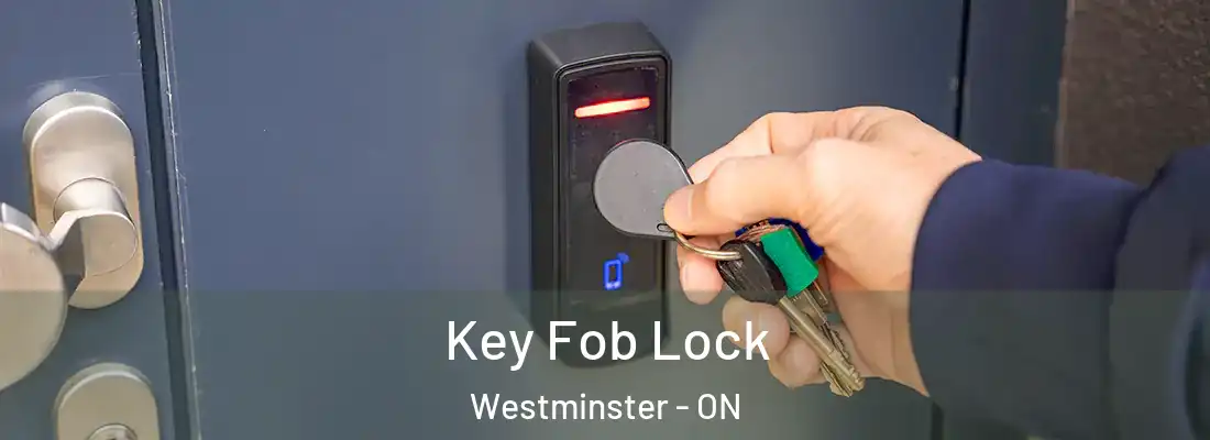  Key Fob Lock Westminster - ON