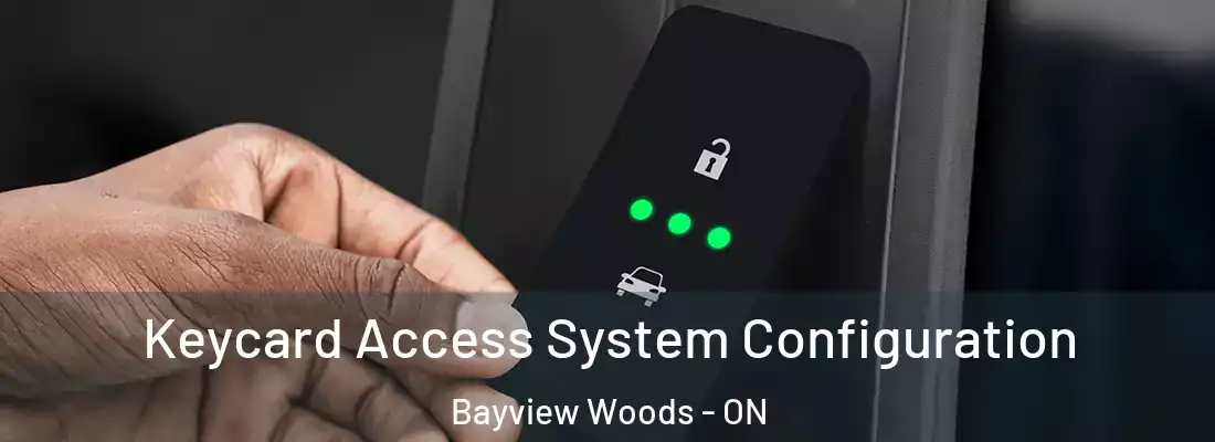  Keycard Access System Configuration Bayview Woods - ON