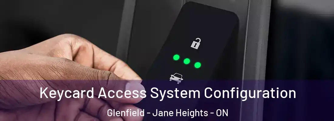  Keycard Access System Configuration Glenfield - Jane Heights - ON