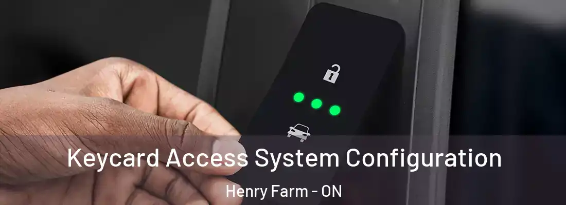  Keycard Access System Configuration Henry Farm - ON