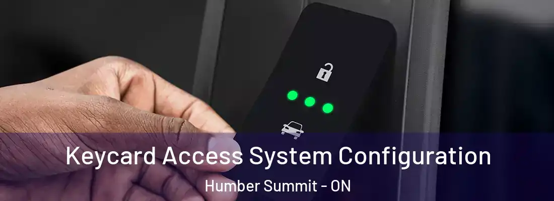  Keycard Access System Configuration Humber Summit - ON
