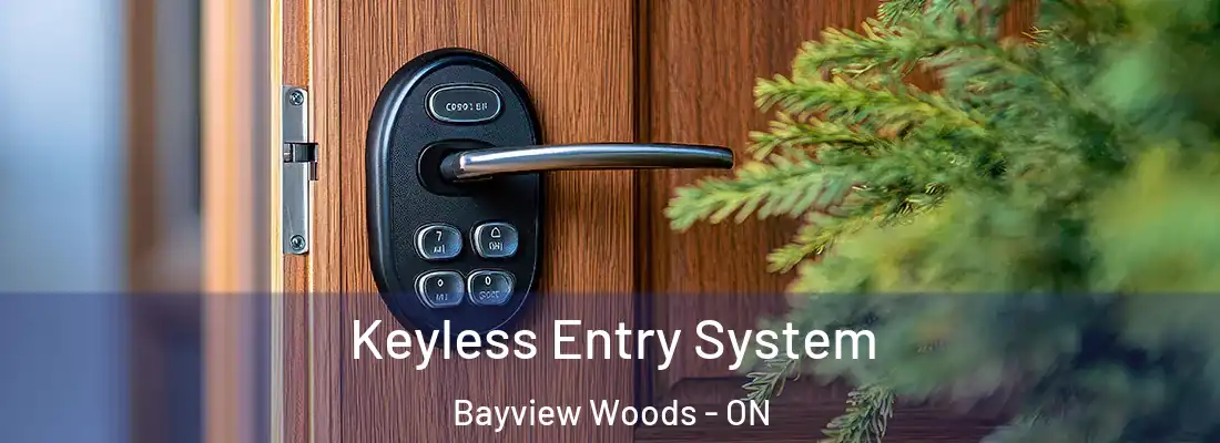  Keyless Entry System Bayview Woods - ON