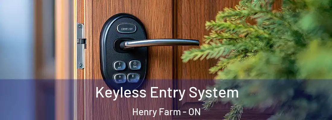  Keyless Entry System Henry Farm - ON