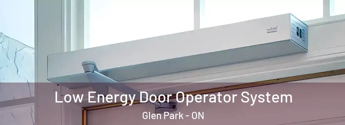 Low Energy Door Operator System Glen Park - ON