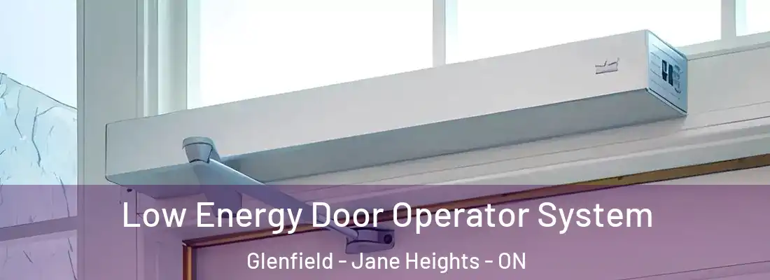  Low Energy Door Operator System Glenfield - Jane Heights - ON