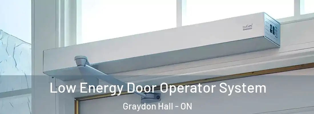  Low Energy Door Operator System Graydon Hall - ON