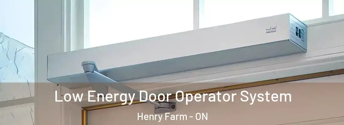  Low Energy Door Operator System Henry Farm - ON