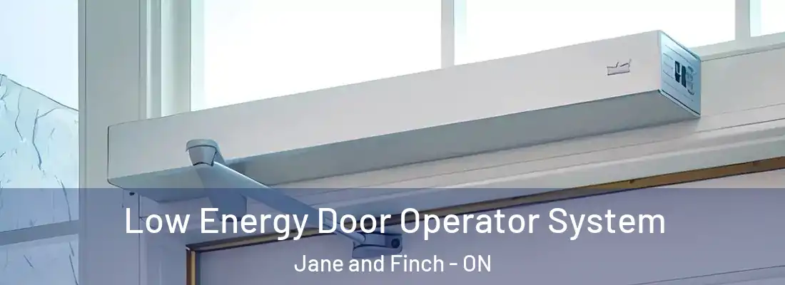  Low Energy Door Operator System Jane and Finch - ON