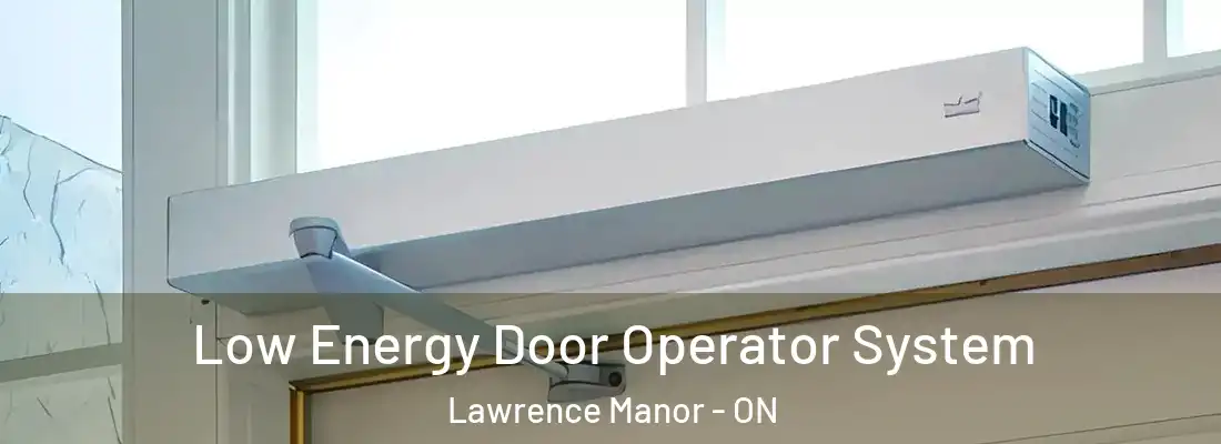  Low Energy Door Operator System Lawrence Manor - ON