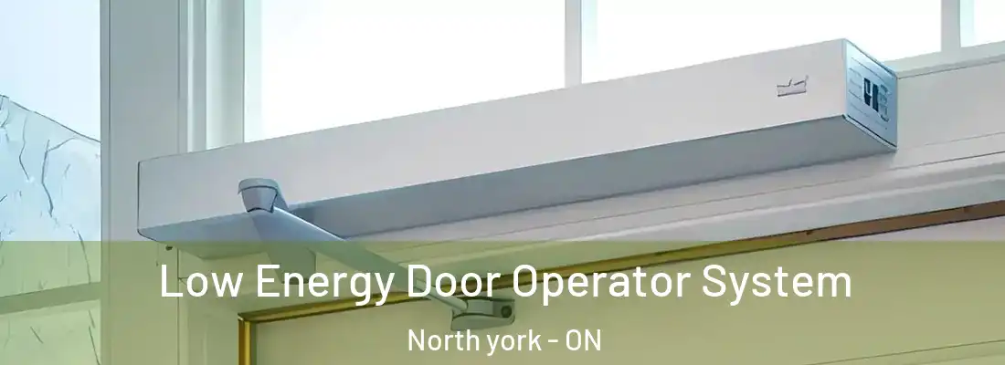  Low Energy Door Operator System North york - ON