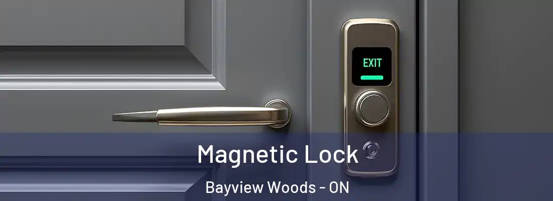  Magnetic Lock Bayview Woods - ON