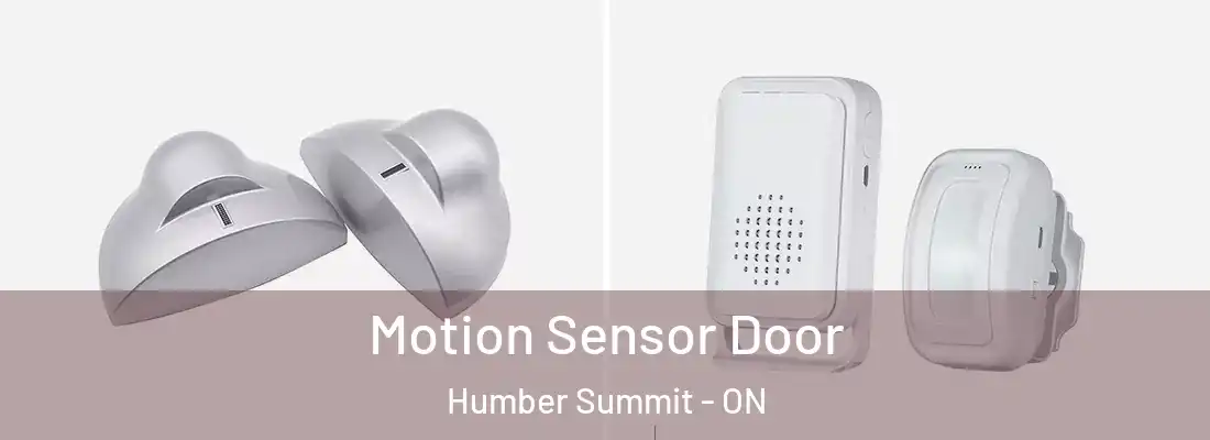  Motion Sensor Door Humber Summit - ON