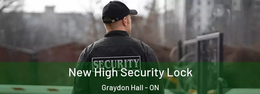  New High Security Lock Graydon Hall - ON