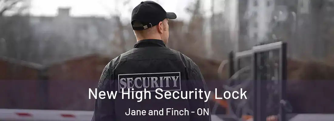  New High Security Lock Jane and Finch - ON