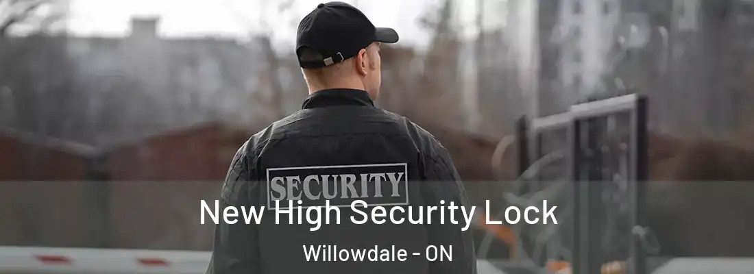  New High Security Lock Willowdale - ON