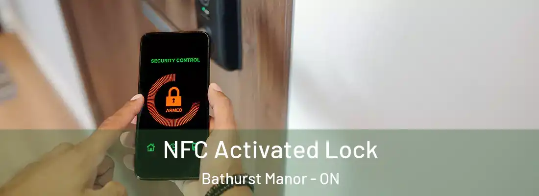  NFC Activated Lock Bathurst Manor - ON