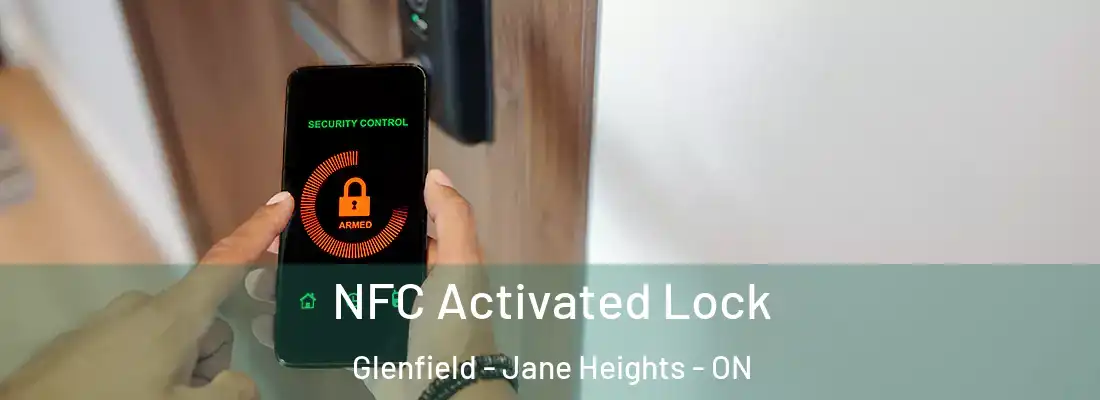  NFC Activated Lock Glenfield - Jane Heights - ON