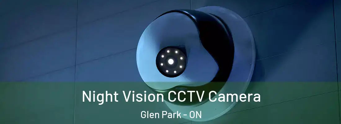  Night Vision CCTV Camera Glen Park - ON