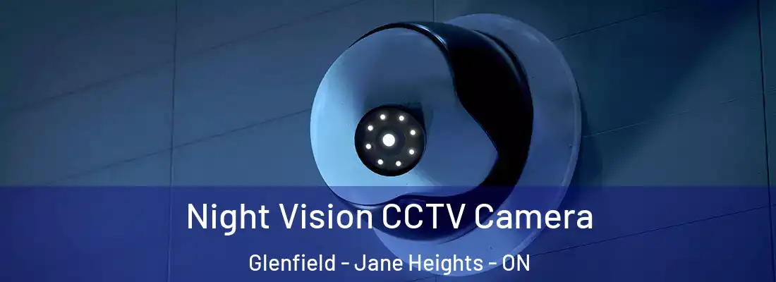  Night Vision CCTV Camera Glenfield - Jane Heights - ON