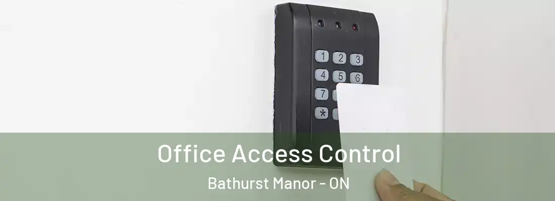  Office Access Control Bathurst Manor - ON