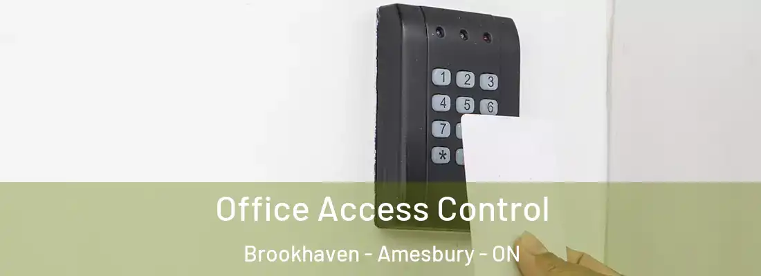  Office Access Control Brookhaven - Amesbury - ON