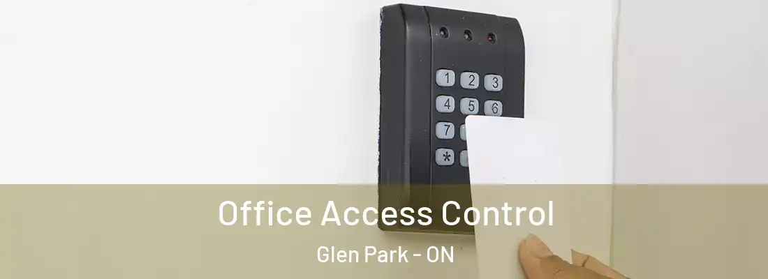  Office Access Control Glen Park - ON