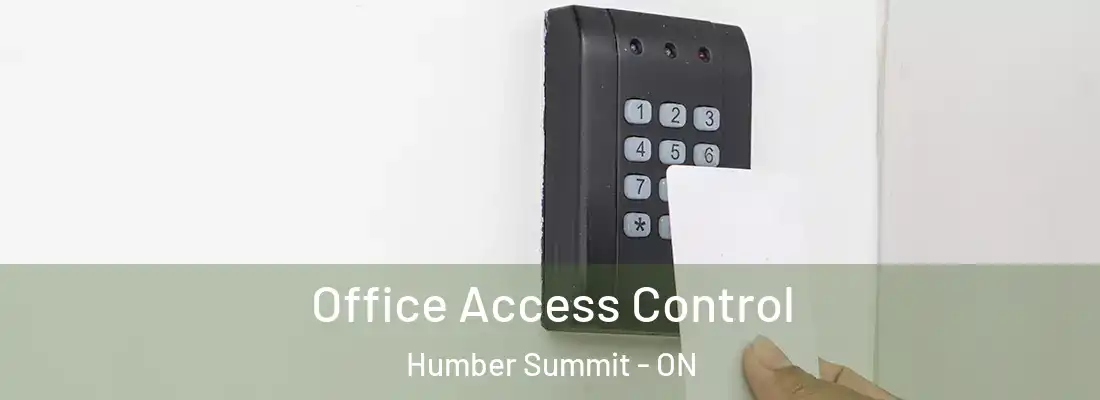  Office Access Control Humber Summit - ON