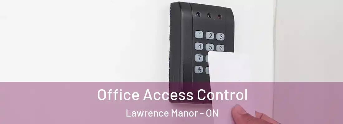  Office Access Control Lawrence Manor - ON