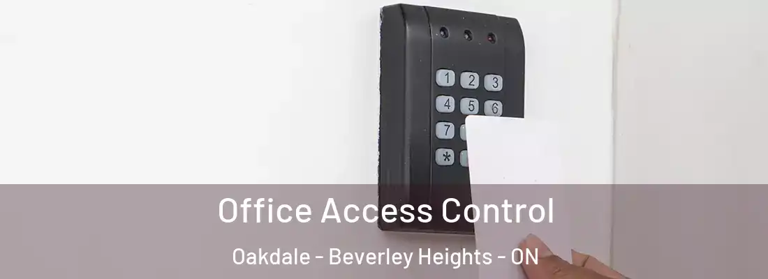  Office Access Control Oakdale - Beverley Heights - ON