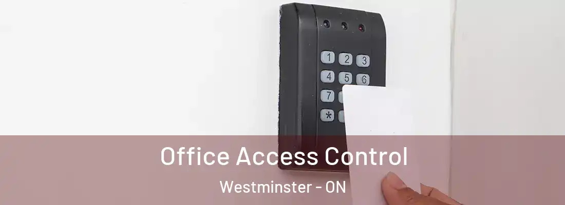  Office Access Control Westminster - ON