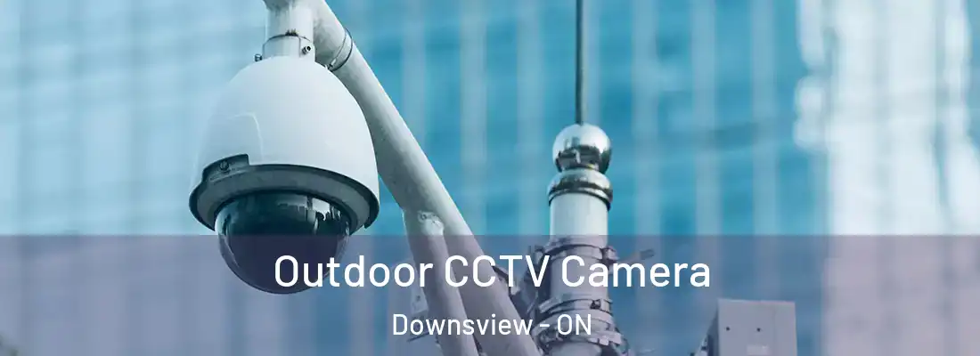  Outdoor CCTV Camera Downsview - ON