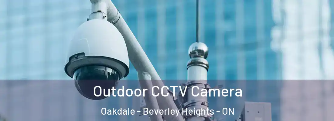  Outdoor CCTV Camera Oakdale - Beverley Heights - ON
