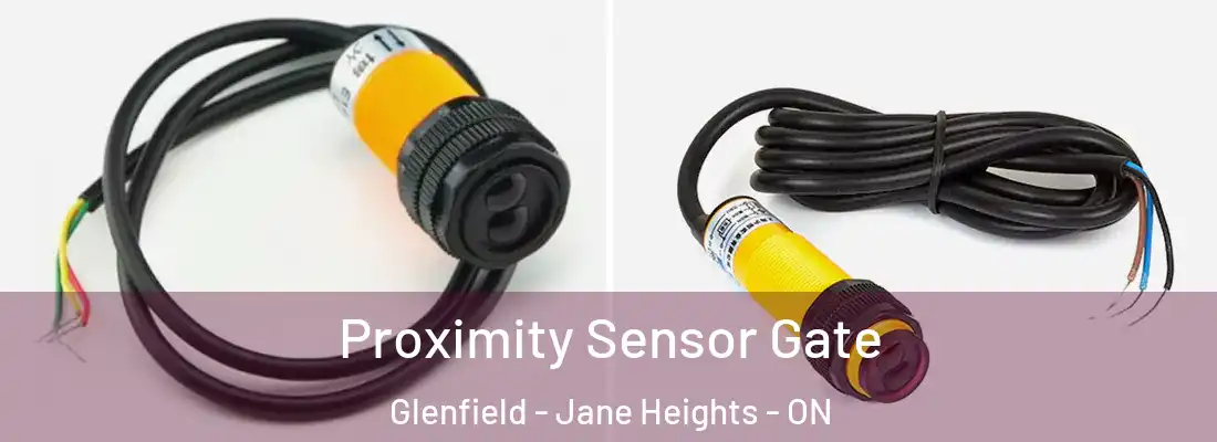  Proximity Sensor Gate Glenfield - Jane Heights - ON