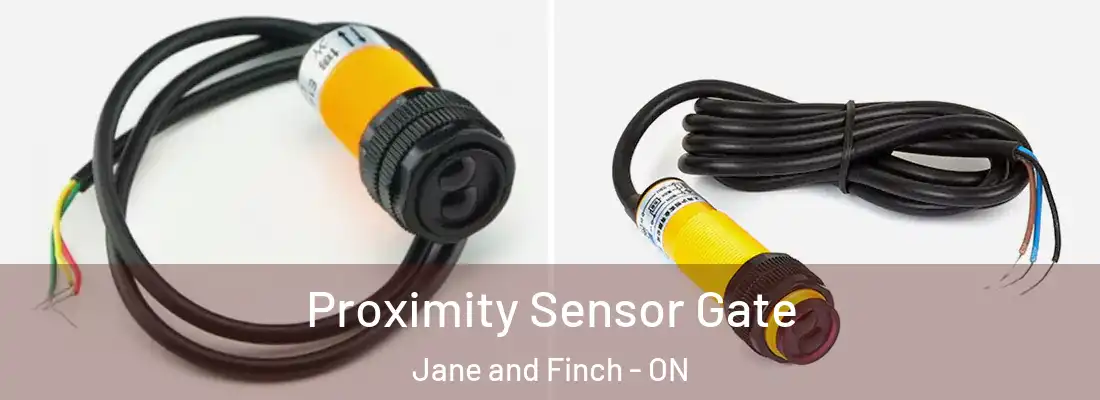  Proximity Sensor Gate Jane and Finch - ON