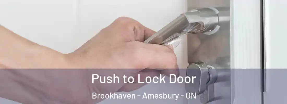  Push to Lock Door Brookhaven - Amesbury - ON