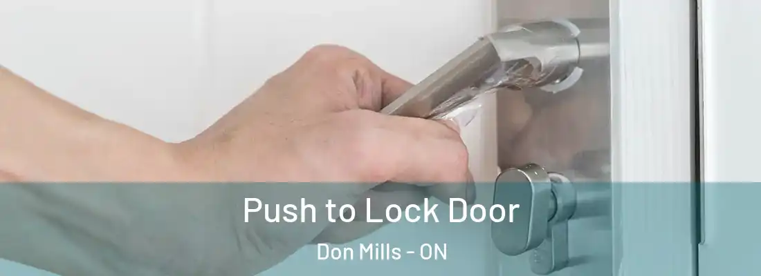  Push to Lock Door Don Mills - ON