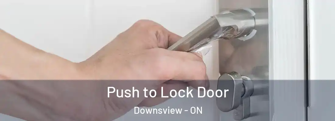  Push to Lock Door Downsview - ON